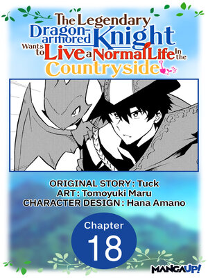 cover image of The Legendary Dragon-armored Knight Wants to Live a Normal Life In the Countryside, Chapter 18